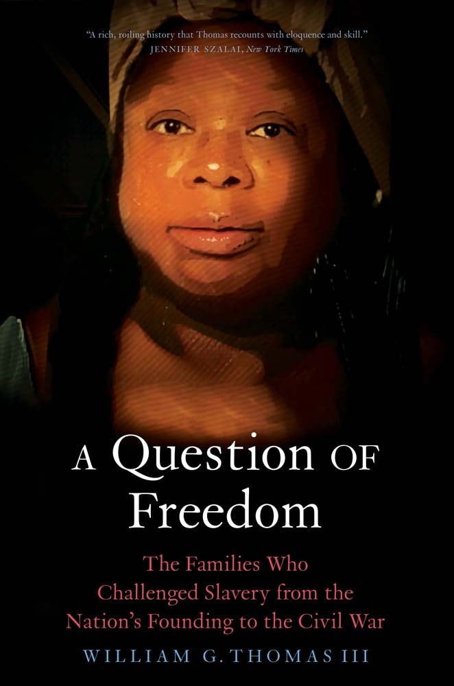 Cover of A Question of Freedom: The Families Who Challenged Slavery from the Nation's Founding to the Civil War