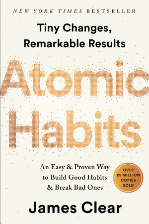 Cover of Atomic Habits: An Easy & Proven Way to Build Good Habits and Break Bad Ones