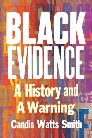 Cover of Black Evidence: A History and a Warning