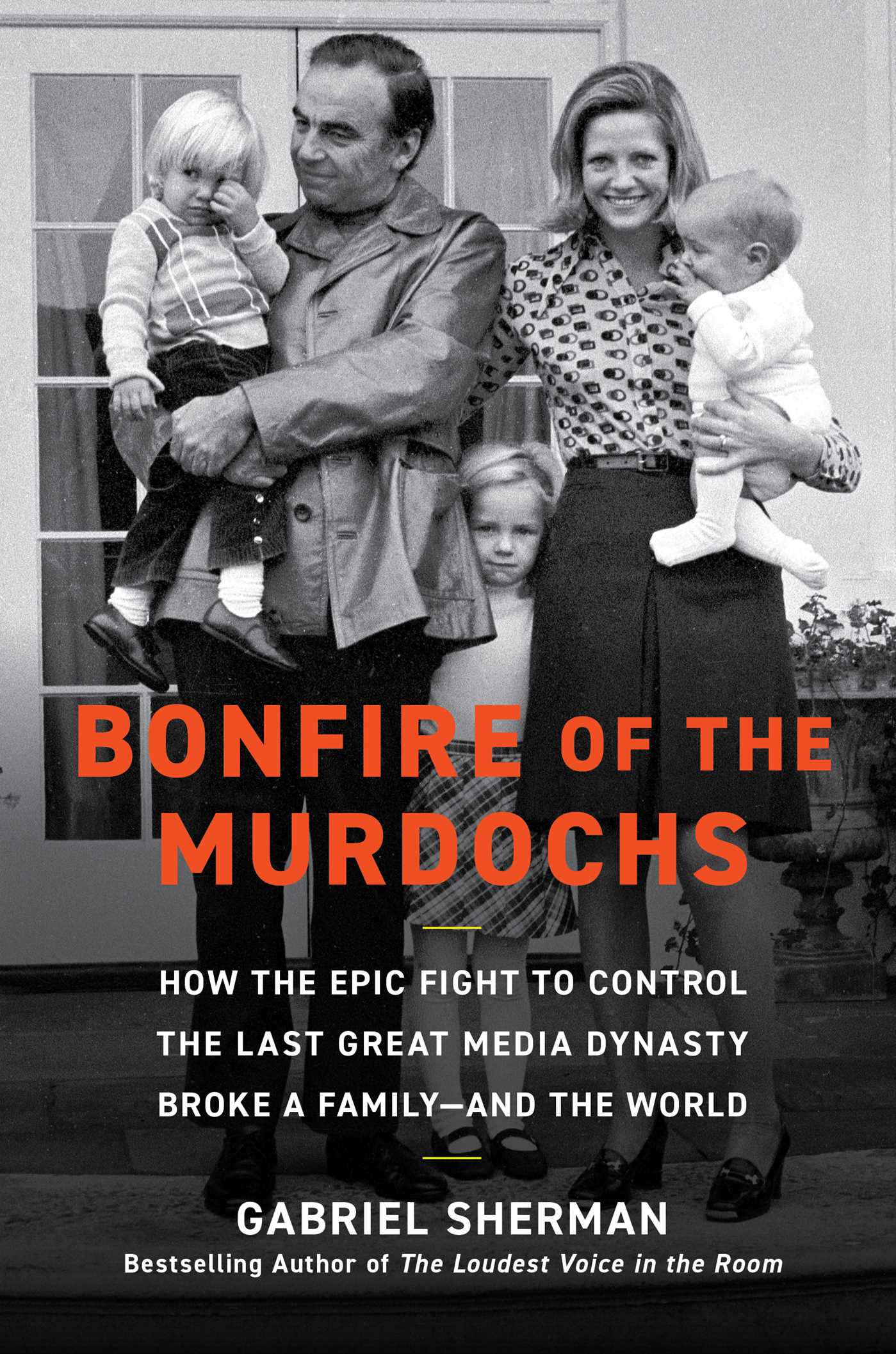 Cover of Bonfire of the Murdochs: How the Epic Fight to Control the Last Great Media Dynasty Broke a Family –– and the World