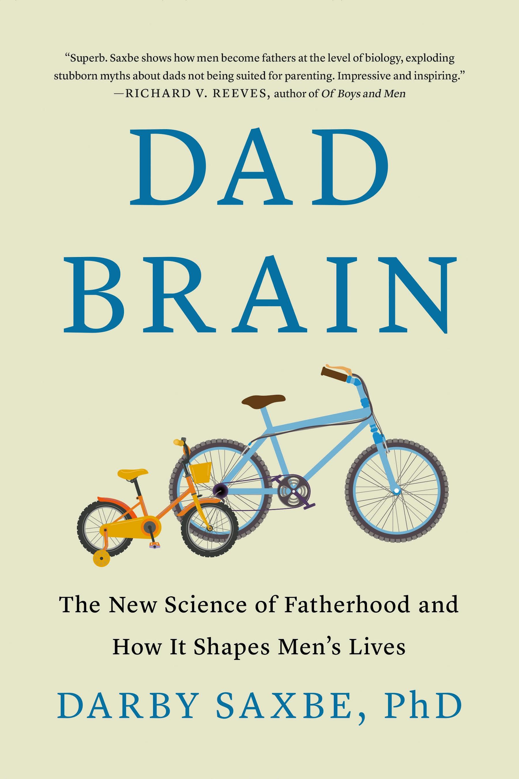 Cover of Dad Brain: The New Science of Fatherhood and How It Shapes Men's Lives