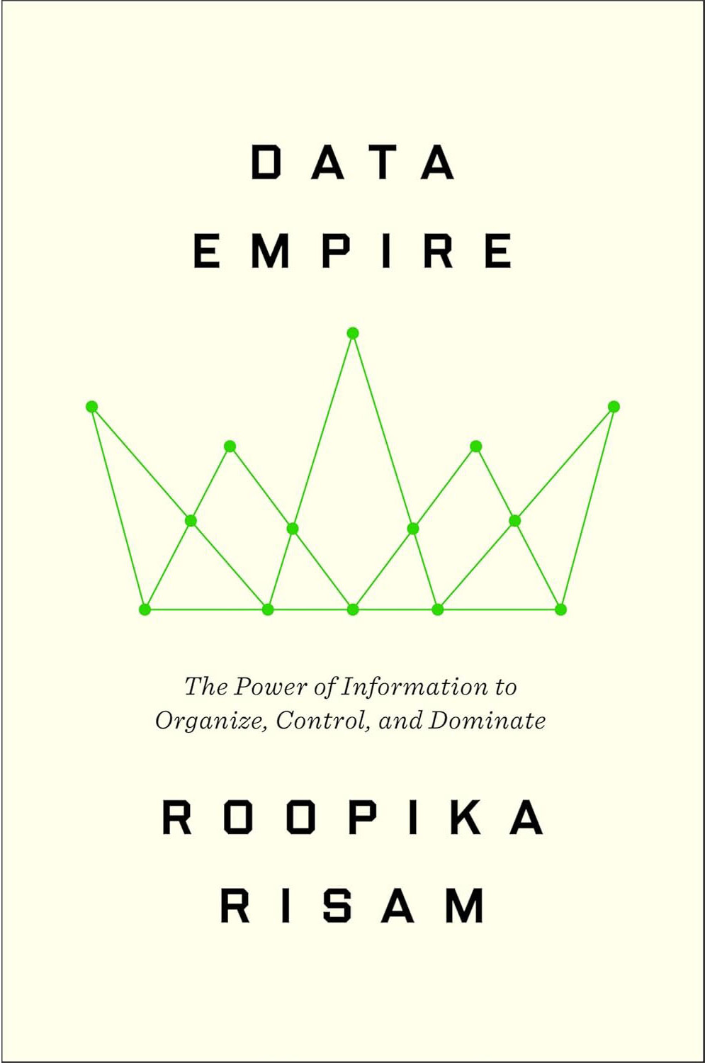 Cover of Data Empire: The Power of Information to Organize, Control, and Dominate
