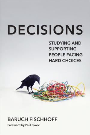 Cover of Decisions: Studying and Supporting People Facing Hard Choices