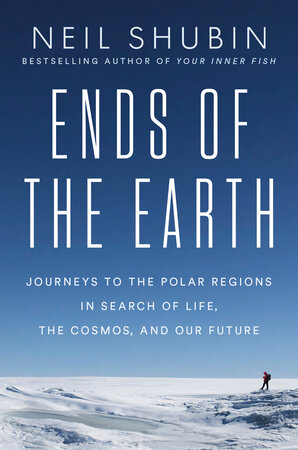 Cover of Ends of the Earth: Journeys to the Polar Regions in Search of Life, the Cosmos, and Our Future
