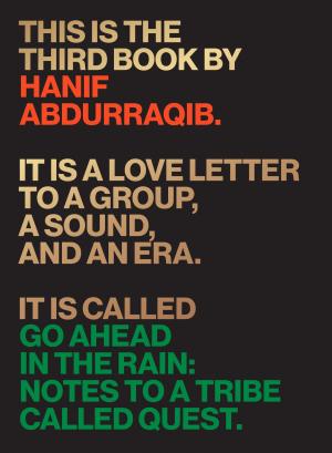 Cover of Go Ahead in the Rain: Notes to a Tribe Called Quest