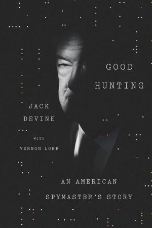 Cover of Good Hunting: An American Spymaster’s Story