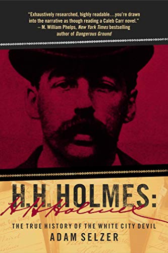 Cover of H. H. Holmes: The True History of the White City Devil