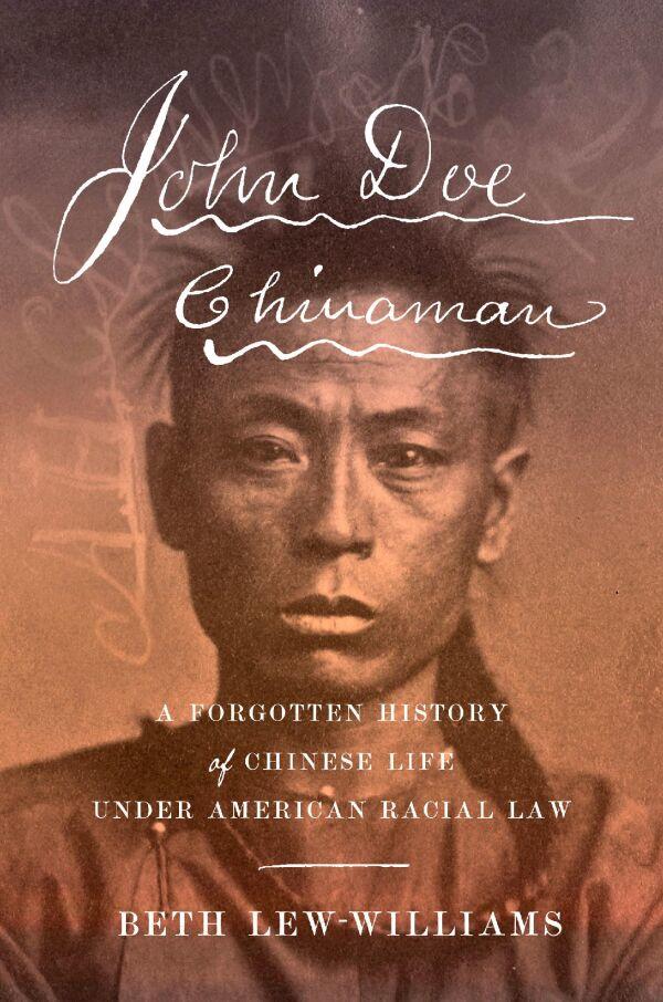 Cover of John Doe Chinaman: A Forgotten History of Chinese Life Under American Racial Law
