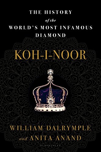 Cover of Koh-I-Noor: The History of the World’s Most Infamous Diamond