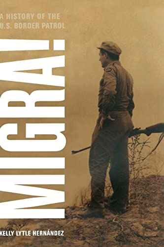 Cover of Migra!: A History of the U.S. Border Patrol