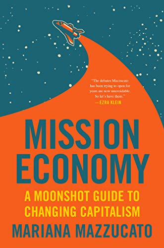 Cover of Mission Economy: A Moonshot Guide to Changing Capitalism