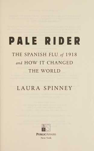 Cover of Pale Rider: The Spanish Flu of 1918 and How it Changed the World