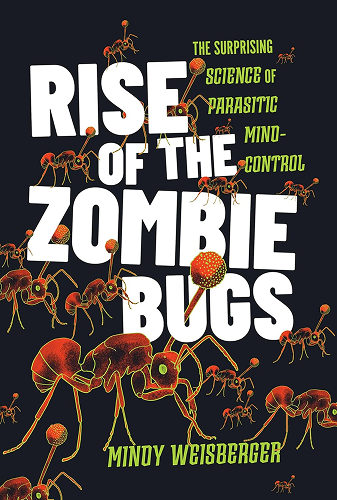 Cover of Rise of the Zombie Bugs: The Surprising Science of Parasitic Mind-Control