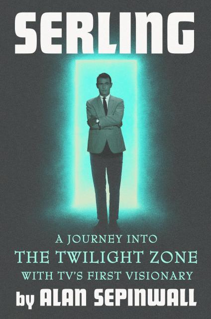 Cover of Serling: A Journey into the Twilight Zone with TV’s First Visionary