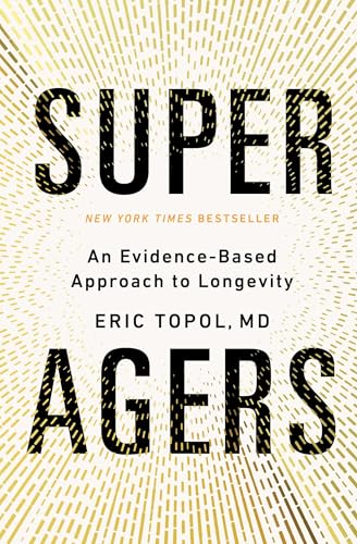 Cover of Super Agers: An Evidence-Based Approach to Longevity