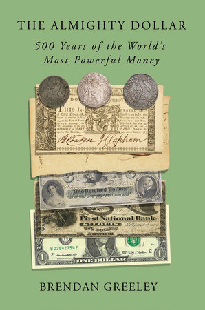 Cover of The Almighty Dollar: 500 Years of the World's Most Powerful Money
