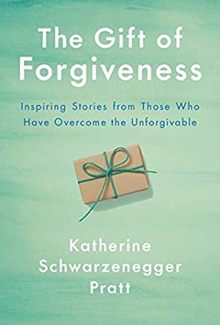 Cover of The Gift of Forgiveness: Inspiring Stories from Those Who Have Overcome the Unforgivable