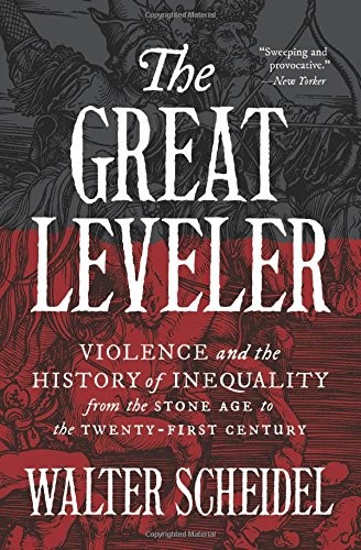 Cover of The Great Leveler: Violence and the History of Inequality from the Stone Age to the Twenty-First Century