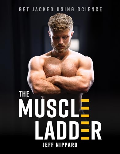 Cover of The Muscle Ladder: Get Jacked Using Science