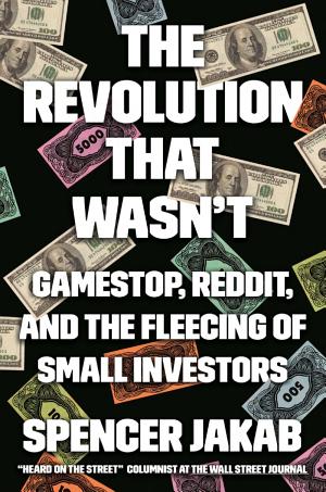 Cover of The Revolution That Wasn’t: GameStop, Reddit and the Fleecing of Small Investors