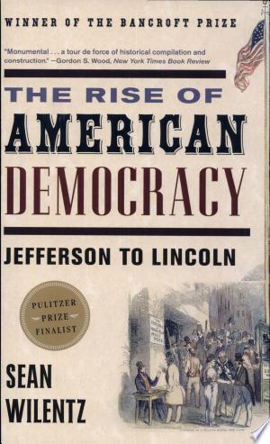Cover of The Rise of American Democracy: Jefferson to Lincoln