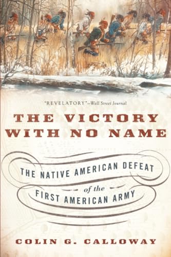 Cover of The Victory with No Name: The Native American Defeat of the First American Army