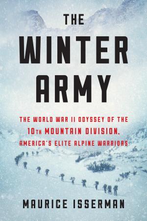 Cover of The Winter Army: The World War II Odyssey of the 10th Mountain Division, America’s Elite Alpine Warriors