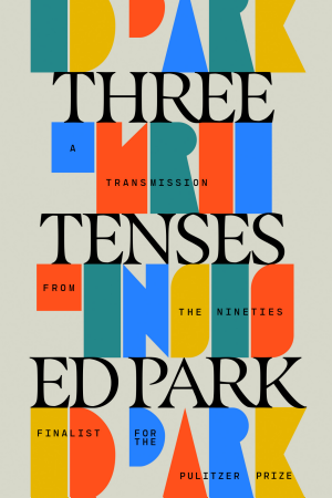 Cover of Three Tenses: A Transmission from the Nineties