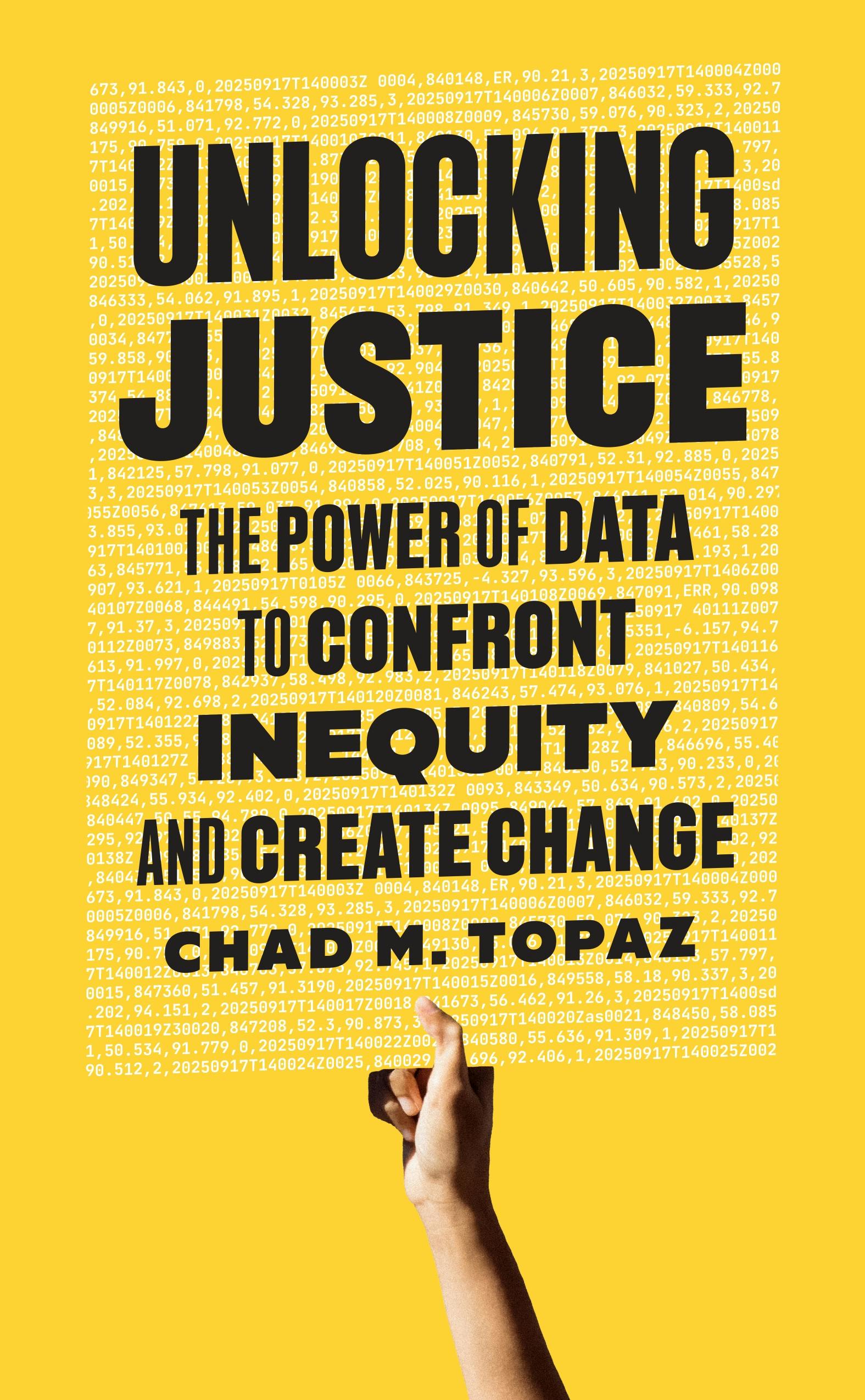 Cover of Unlocking Justice: The Power of Data to Confront Inequity and Create Change