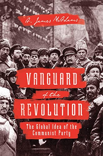 Cover of Vanguard of the Revolution: The Global Idea of the Communist Party