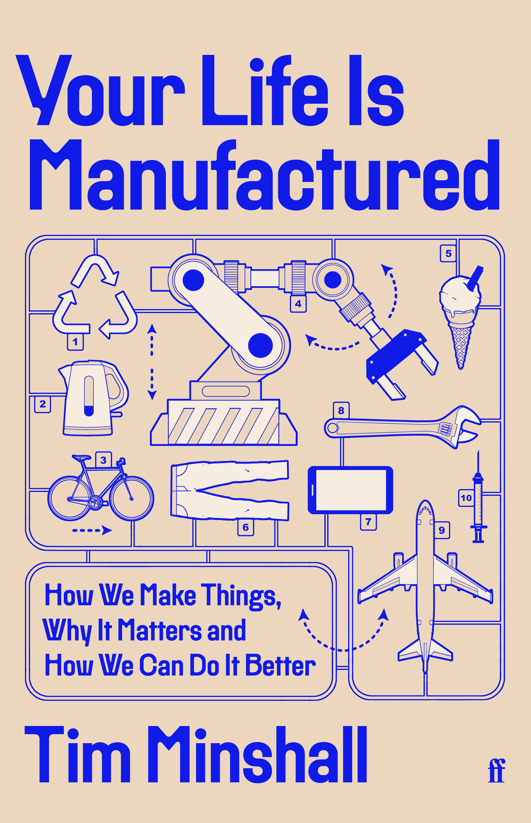 Cover of Your Life Is Manufactured: How We Make Things, Why It Matters and How We Can Do It Better