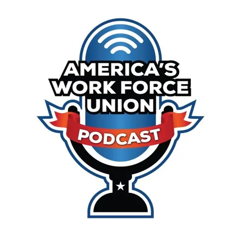America's Work Force Union Podcast podcast artwork