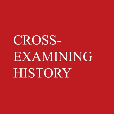 Cross-Examining History podcast artwork