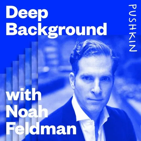 Deep Background with Noah Feldman podcast artwork