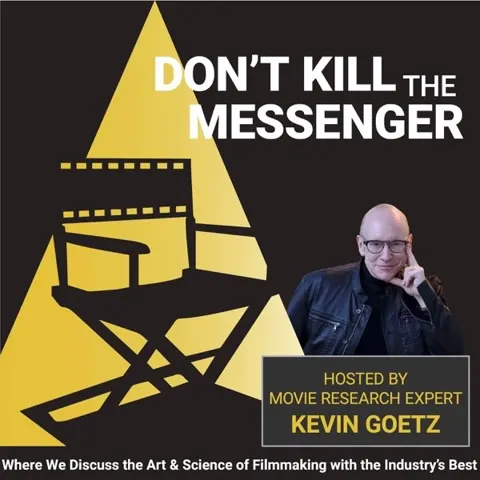 Don't Kill the Messenger with Movie Strategist Kevin Goetz podcast artwork