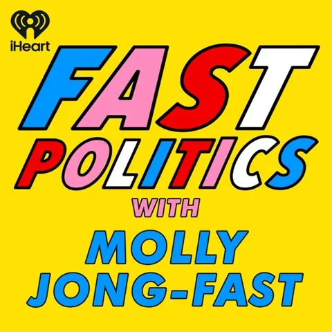 Fast Politics with Molly Jong-Fast podcast artwork