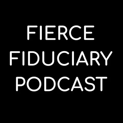 Fierce Fiduciary Podcast podcast artwork