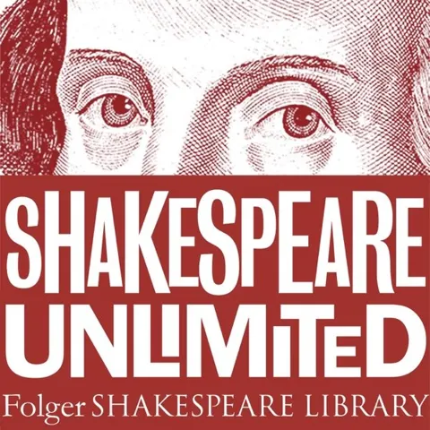 Folger Shakespeare Library: Shakespeare Unlimited podcast artwork