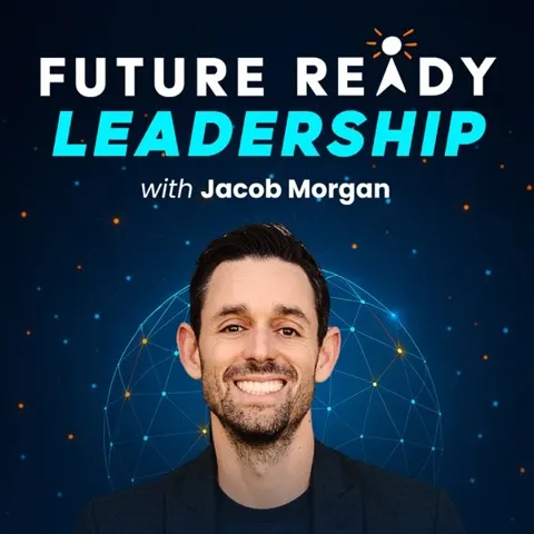 Future Ready Leadership With Jacob Morgan podcast artwork