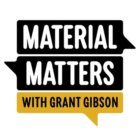 Material Matters with Grant Gibson podcast artwork