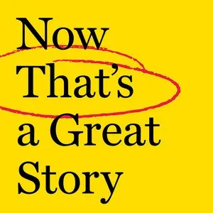 Now That's A Great Story podcast artwork