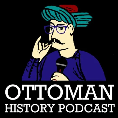 Ottoman History Podcast podcast artwork