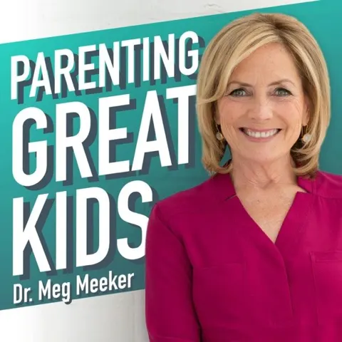 Parenting Great Kids with Dr. Meg Meeker podcast artwork