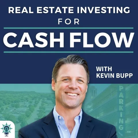 Real Estate Investing for Cash Flow with Kevin Bupp podcast artwork