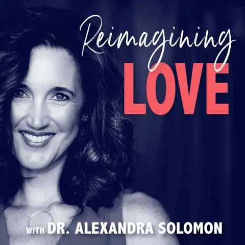 Reimagining Love with Dr. Alexandra Solomon podcast artwork