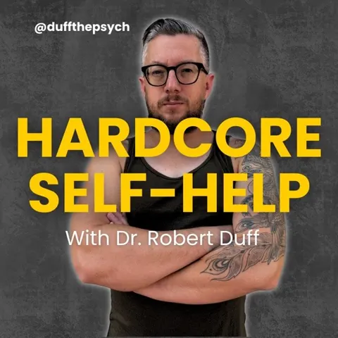 The Hardcore Self Help Podcast podcast artwork