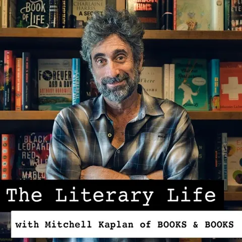 The Literary Life with Mitchell Kaplan podcast artwork