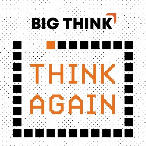 Think Again - a Big Think Podcast podcast artwork