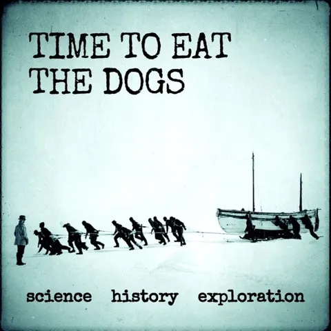 Time to Eat the Dogs podcast artwork